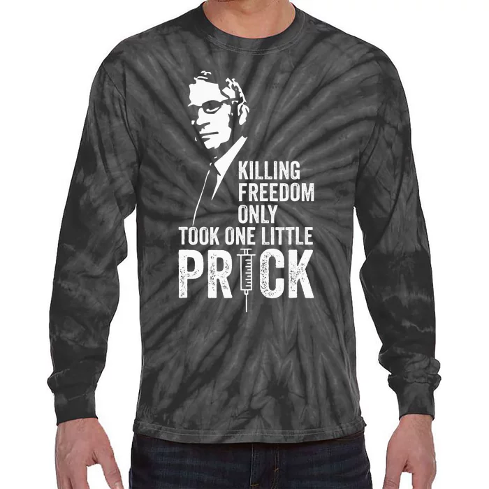 Killing Freedom Only Took One Little Prick Tie-Dye Long Sleeve Shirt