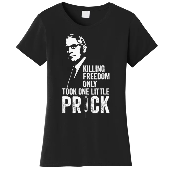 Killing Freedom Only Took One Little Prick Women's T-Shirt