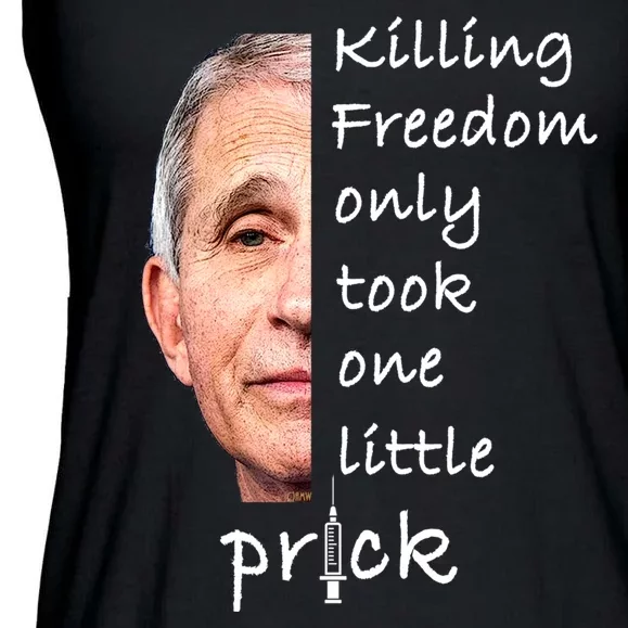 Killing Freedom Only Took One Little Prick Fauci Ouchie Ladies Essential Flowy Tank