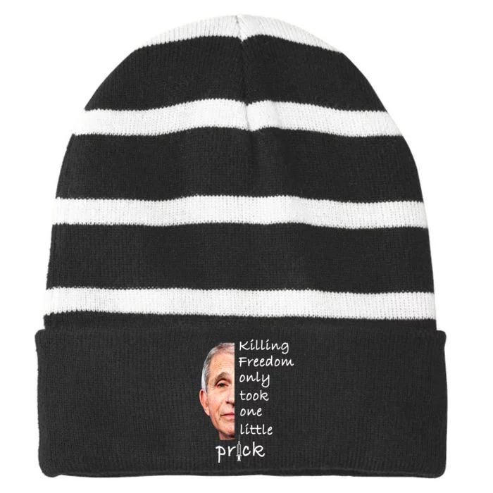 Killing Freedom Only Took One Little Prick Fauci Ouchie Striped Beanie with Solid Band