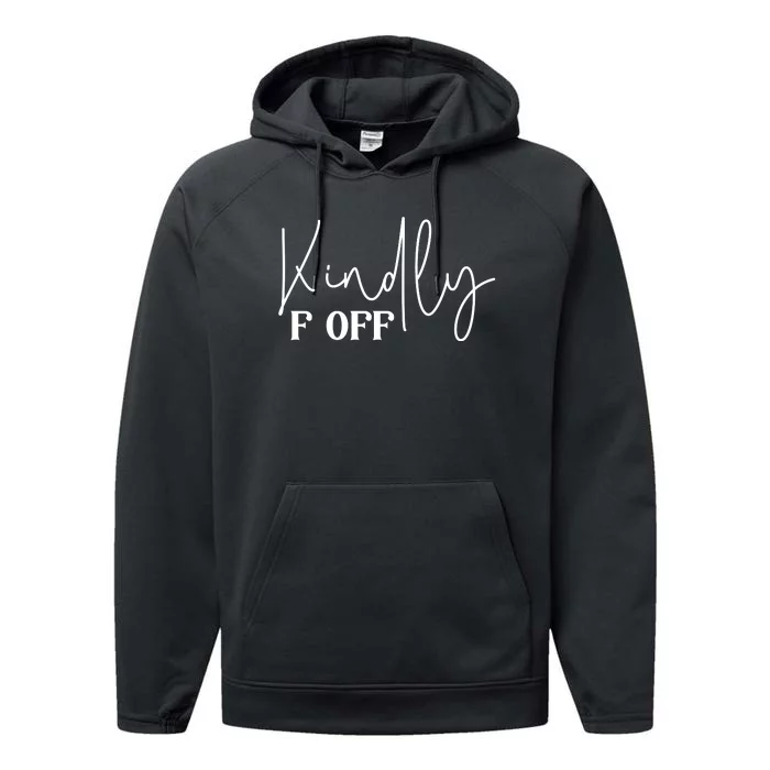 Kindly F Off Funny Png Pod Performance Fleece Hoodie