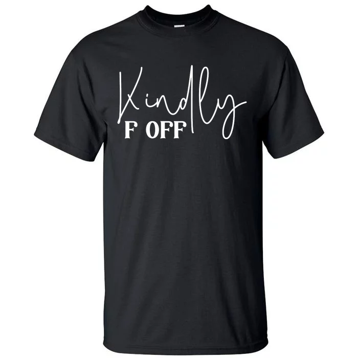 Kindly F Off Funny Png Pod Tall T-Shirt