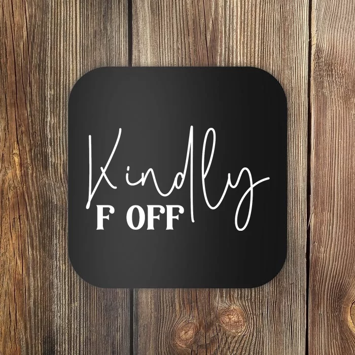 Kindly F Off Funny Png Pod Coaster