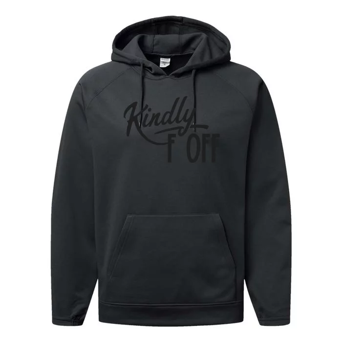 Kindly F Off Funny Performance Fleece Hoodie