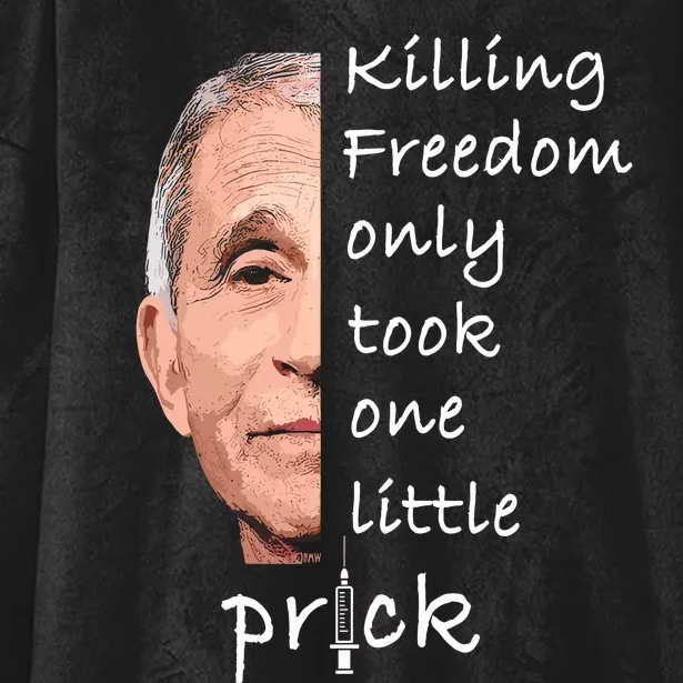 Killing Freedom Only Took One Little Prick Fauci Ouchie Hooded Wearable Blanket