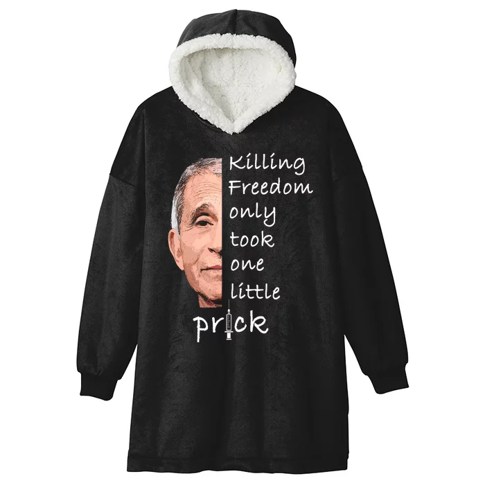 Killing Freedom Only Took One Little Prick Fauci Ouchie Hooded Wearable Blanket