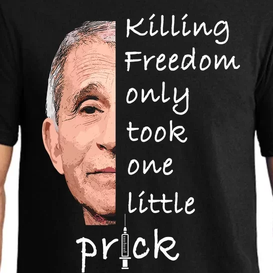 Killing Freedom Only Took One Little Prick Fauci Ouchie Pajama Set