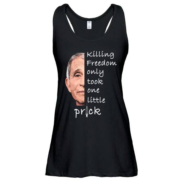 Killing Freedom Only Took One Little Prick Fauci Ouchie Ladies Essential Flowy Tank