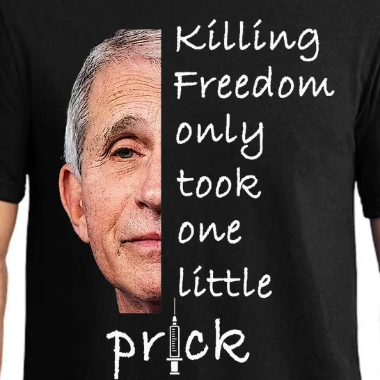 Killing Freedom Only Took One Little Prick Fauci Ouchie Pajama Set