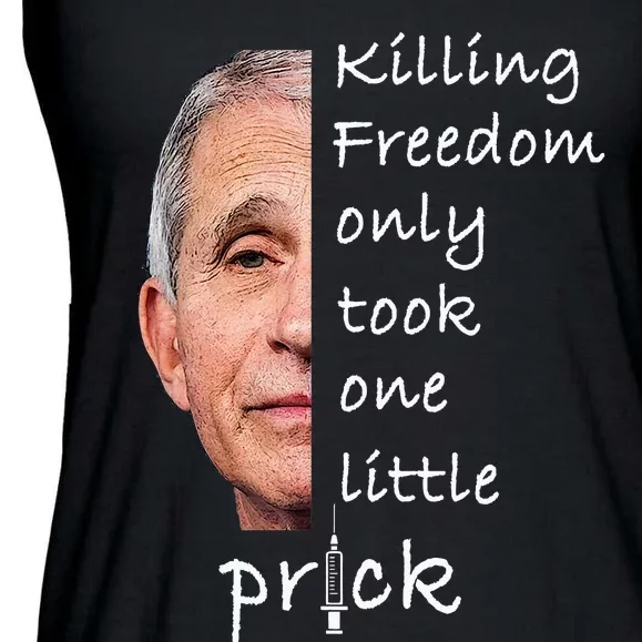 Killing Freedom Only Took One Little Prick Fauci Ouchie Ladies Essential Flowy Tank