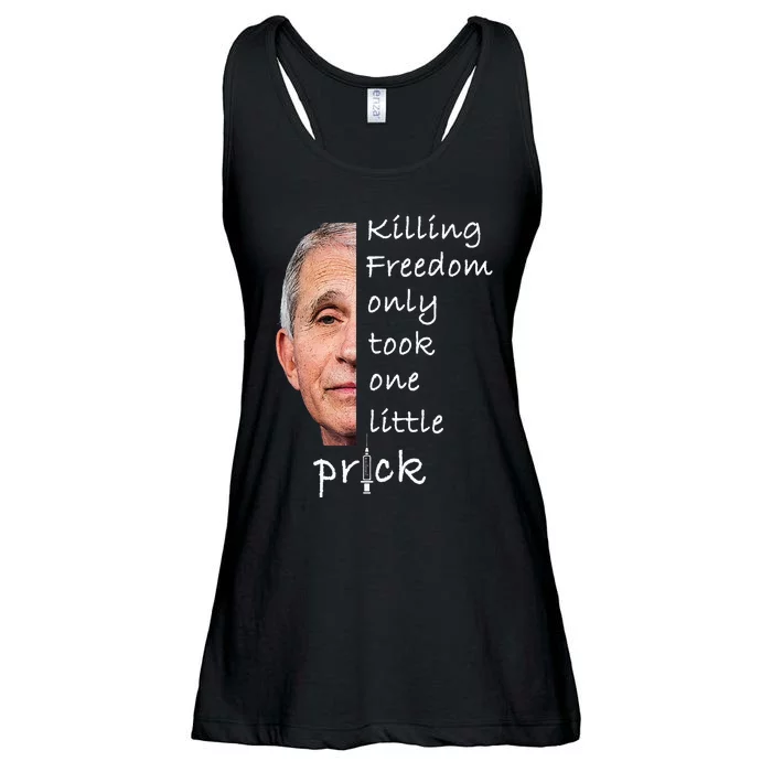 Killing Freedom Only Took One Little Prick Fauci Ouchie Ladies Essential Flowy Tank