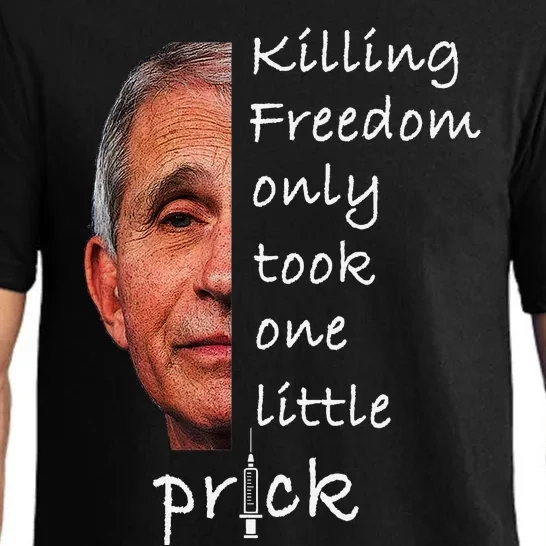 Killing Freedom Only Took One Little Prick Fauci Ouchie Pajama Set