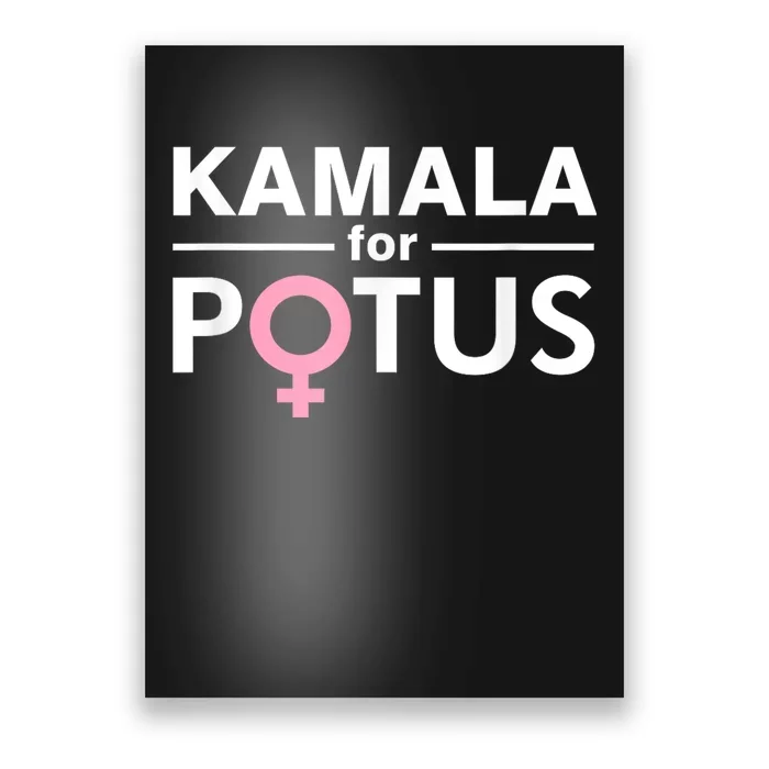 Kamala For Potus Kamala Harris The First Woman President Poster