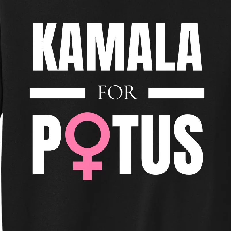 Kamala For Potus Tall Sweatshirt