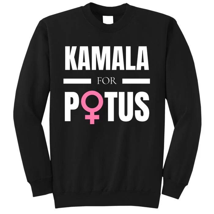 Kamala For Potus Tall Sweatshirt