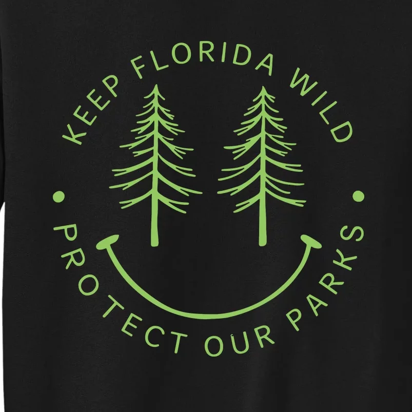 Keep Floridas Parks Protected Florida Parks Graphic Tall Sweatshirt