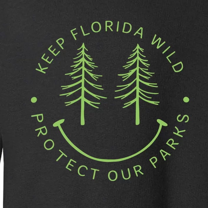 Keep Floridas Parks Protected Florida Parks Graphic Toddler Sweatshirt