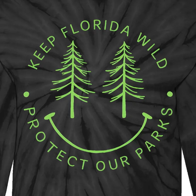 Keep FloridaS Parks Protected Florida Parks Graphic Gift Tie-Dye Long Sleeve Shirt