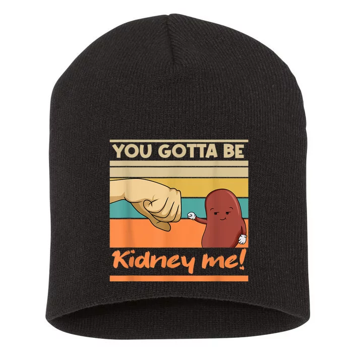 Kidney Funny Pun For A Kidney Donor Short Acrylic Beanie