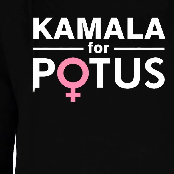 Kamala For Potus Kamala Harris Woman President Womens Funnel Neck Pullover Hood