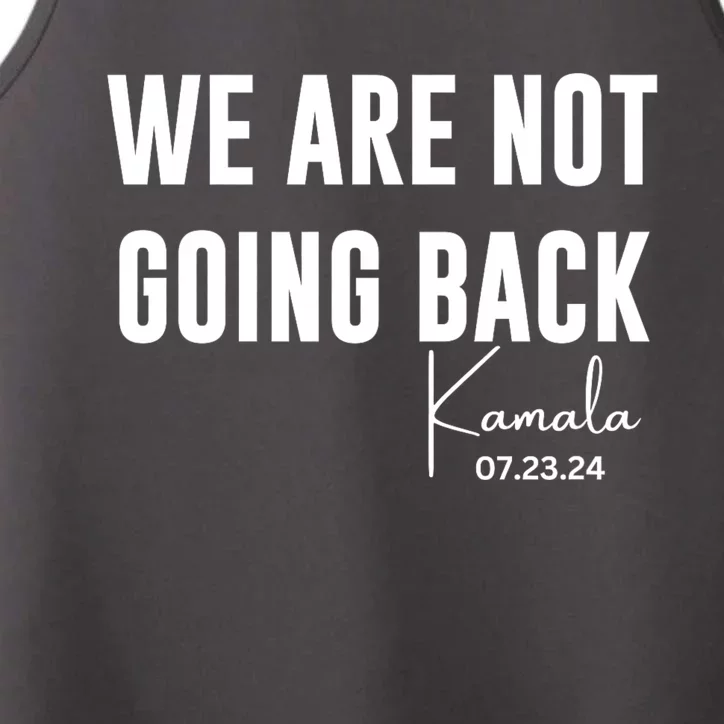 Kamala For President 2024 We Are Not Going Back Kamala Rally Chants Performance Tank