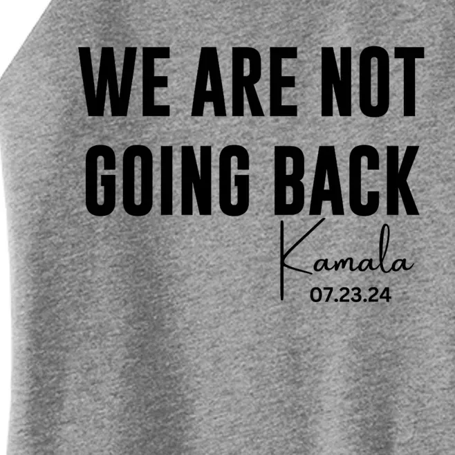 Kamala For President 2024 We Are Not Going Back Kamala Rally Chants Women’s Perfect Tri Rocker Tank