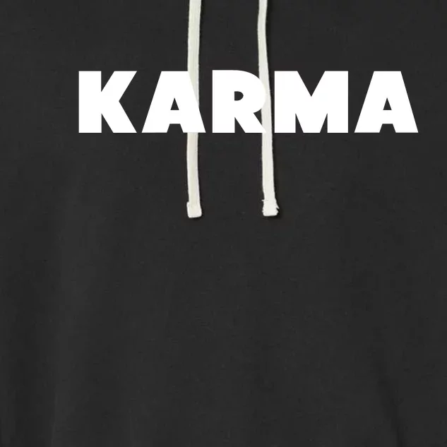 Karma Funny Sarcastic Garment-Dyed Fleece Hoodie