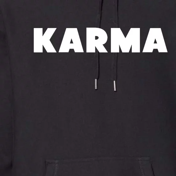 Karma Funny Sarcastic Premium Hoodie