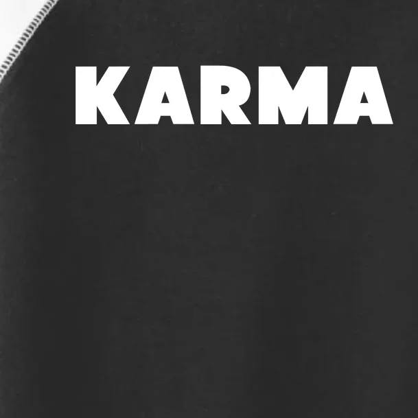 Karma Funny Sarcastic Toddler Fine Jersey T-Shirt