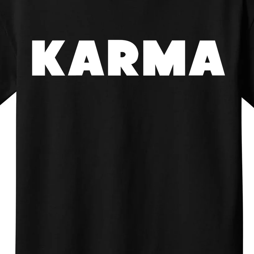 Karma Funny Sarcastic Kids T-Shirt