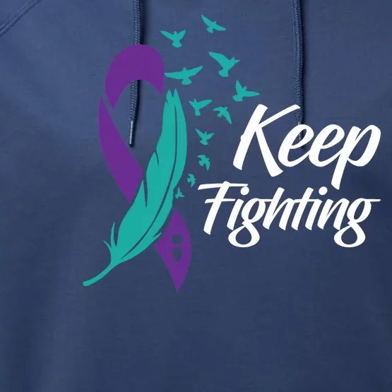 Keep Fighting Suicide Prevention Awareness Performance Fleece Hoodie