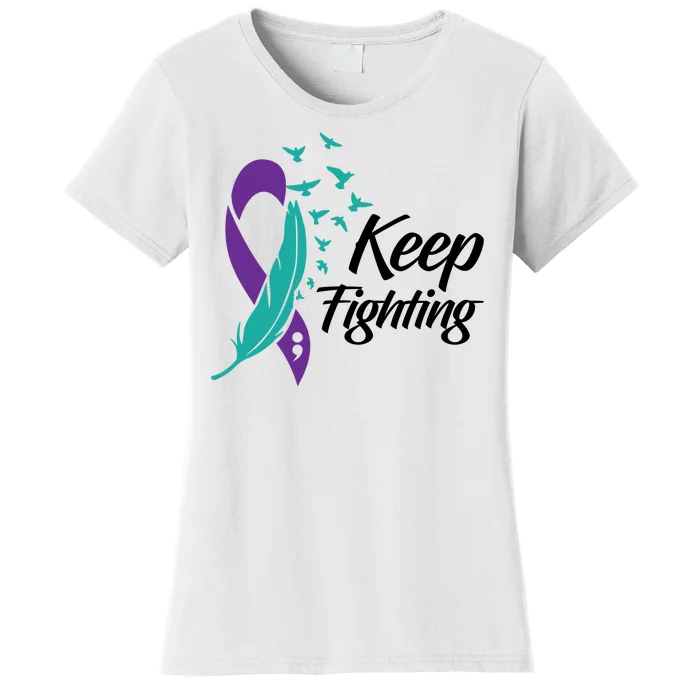 Keep Fighting Suicide Prevention Awareness Women's T-Shirt