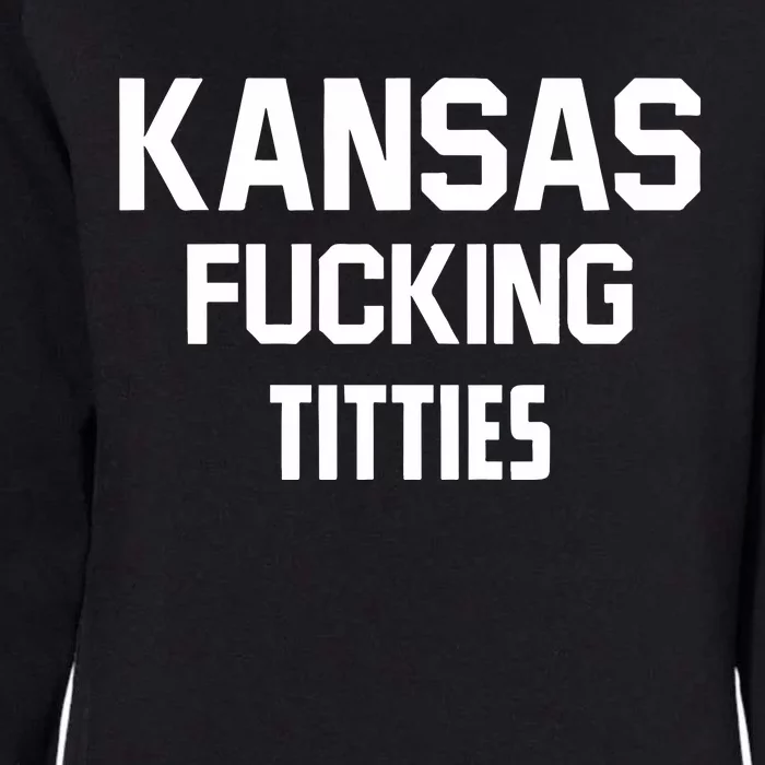 Kansas Fucking Titties Womens California Wash Sweatshirt