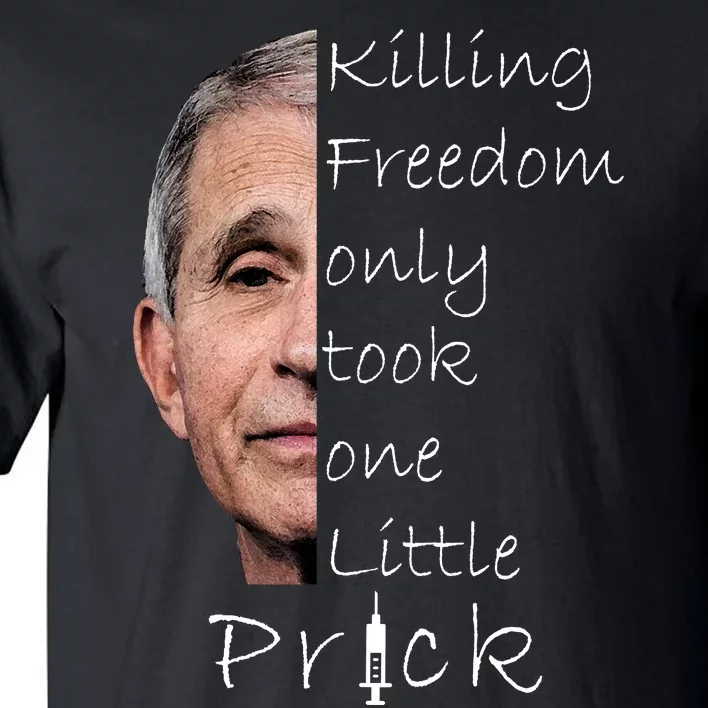 Killing Freedom Vaccine Dr Fauci Tall T-Shirt