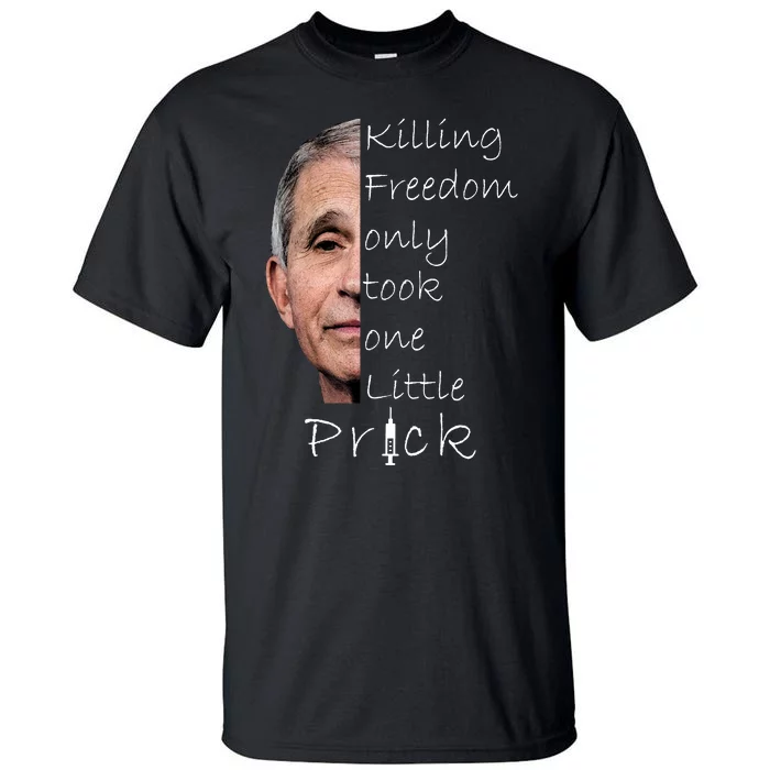 Killing Freedom Vaccine Dr Fauci Tall T-Shirt