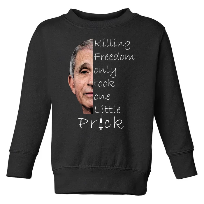 Killing Freedom Vaccine Dr Fauci Toddler Sweatshirt