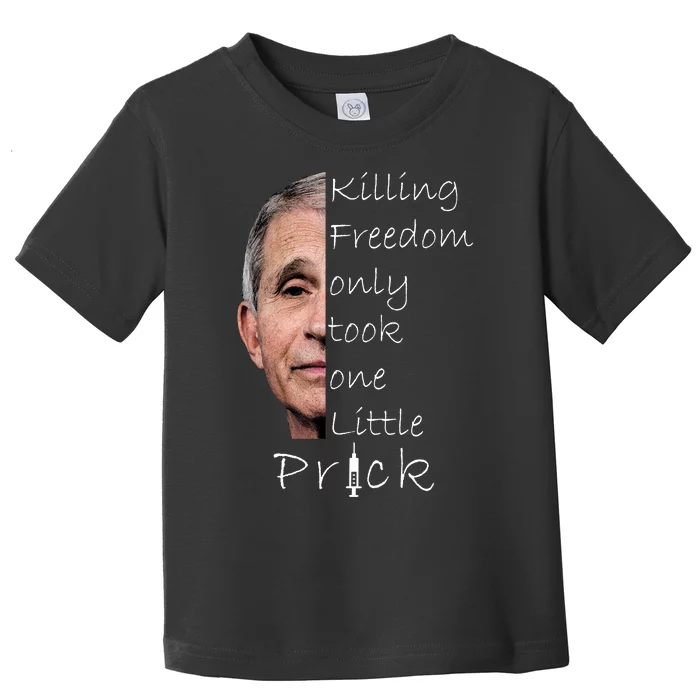 Killing Freedom Vaccine Dr Fauci Toddler T-Shirt