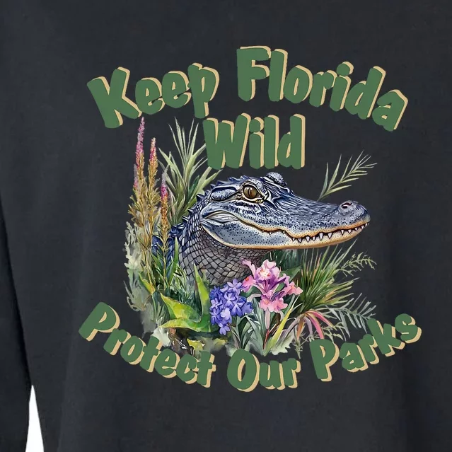 Keep Florida Wild Protect Florida Parks Cropped Pullover Crew