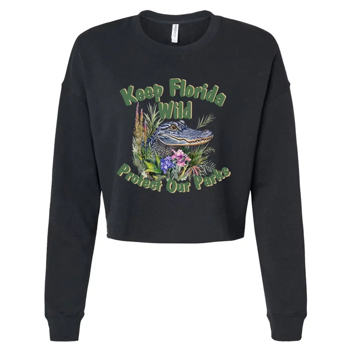 Keep Florida Wild Protect Florida Parks Cropped Pullover Crew