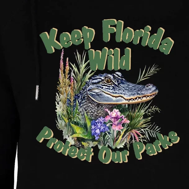 Keep Florida Wild Protect Florida Parks Womens Funnel Neck Pullover Hood