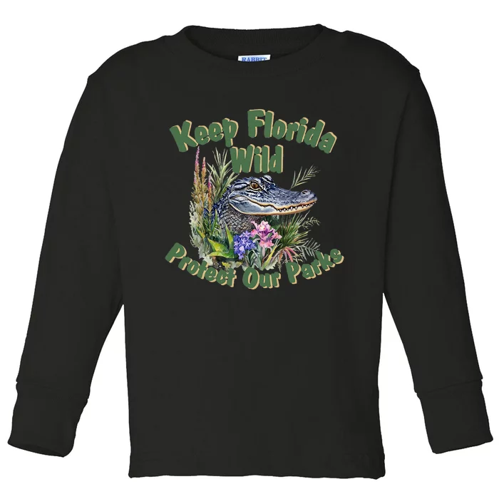 Keep Florida Wild Protect Florida Parks Toddler Long Sleeve Shirt