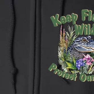 Keep Florida Wild Protect Florida Parks Full Zip Hoodie