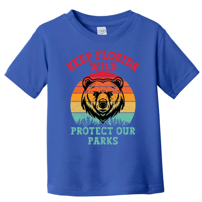 Keep Florida Wild Protect Our Parks Toddler T-Shirt