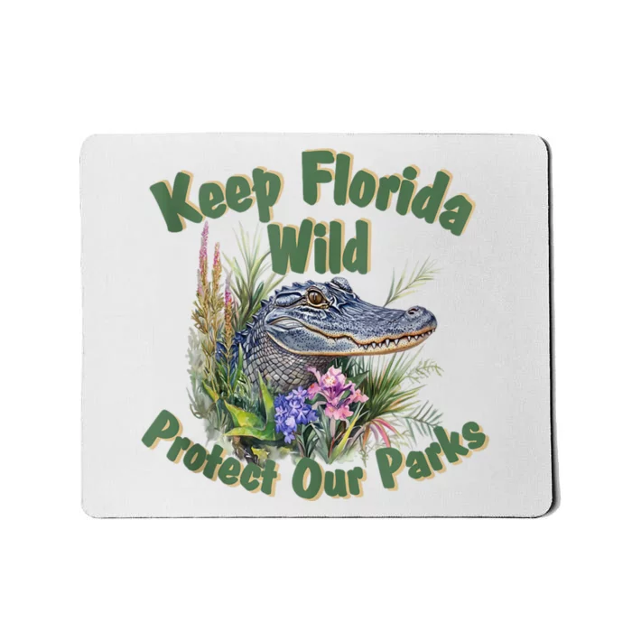 Keep Florida Wild Protect Florida Parks Mousepad