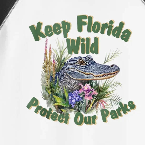 Keep Florida Wild Protect Florida Parks Toddler Fine Jersey T-Shirt