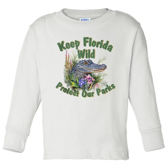 Keep Florida Wild Protect Florida Parks Toddler Long Sleeve Shirt