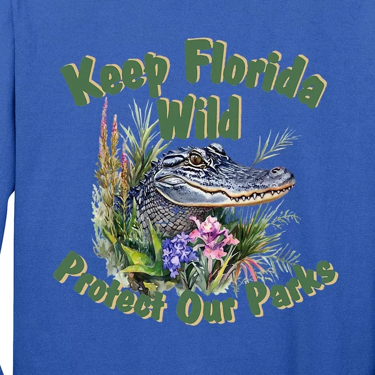 Keep Florida Wild Protect Florida Parks Long Sleeve Shirt