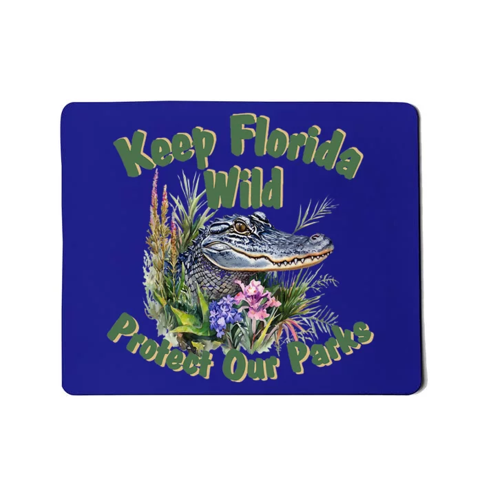 Keep Florida Wild Protect Florida Parks Mousepad