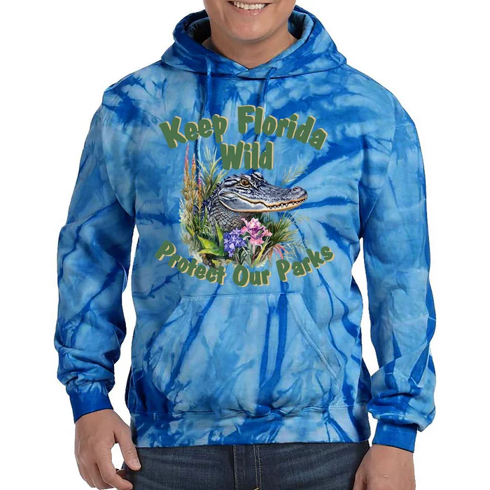 Keep Florida Wild Protect Florida Parks Tie Dye Hoodie