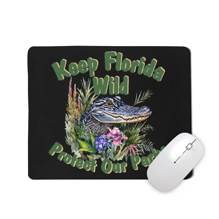 Keep Florida Wild Protect Florida Parks Mousepad